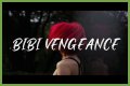Bibi Vengeance Lyrics - Bibi Vengeance Translations