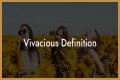 Is vivacious a compliment?